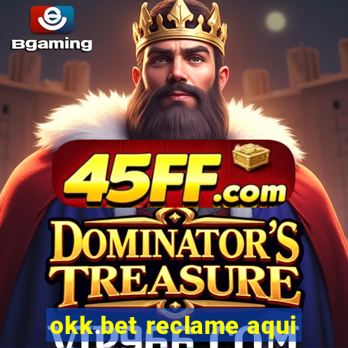 okk.bet reclame aqui